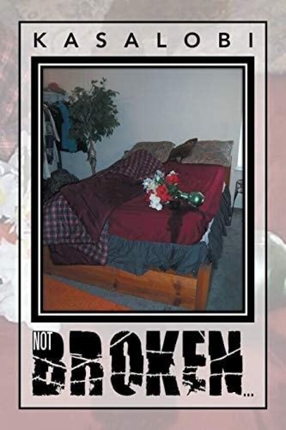 Not Broken... av Kasalobi (Paperback)