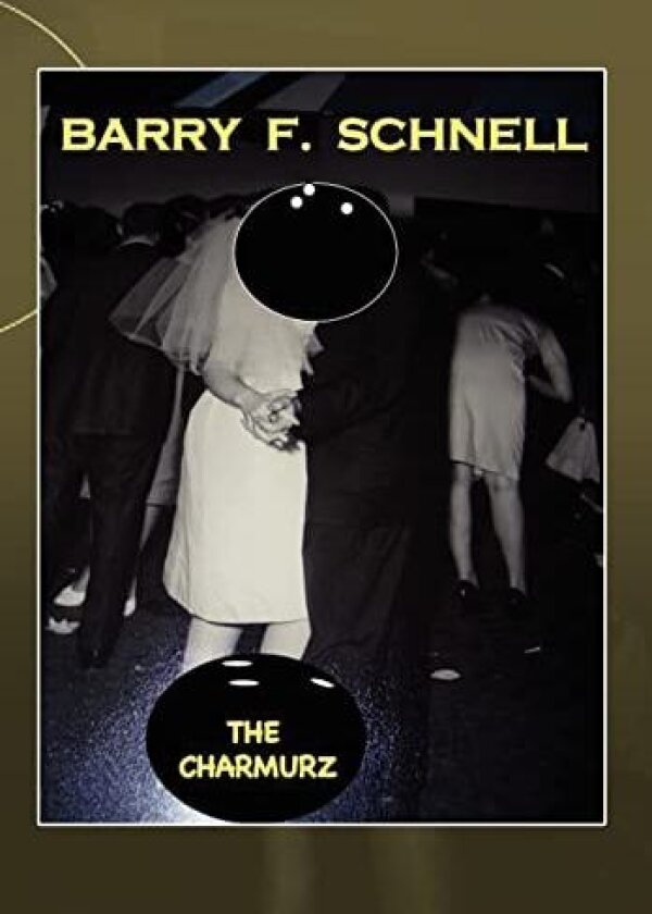 The Charmurz av Barry F Schnell (Hardcover)