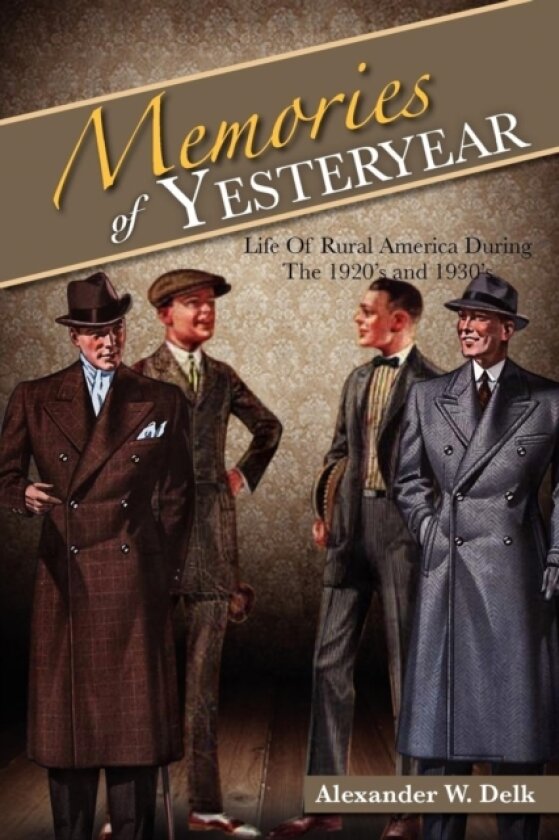 Memories of Yesteryear av Alexander W Delk (Paperback)