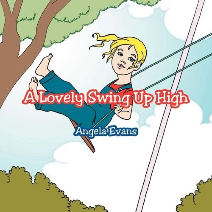 A Lovely Swing Up High av Angela Evans (Paperback)