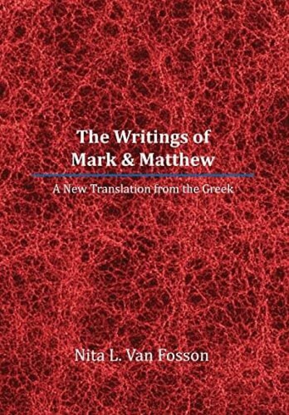 The Writings of Mark & Matthew av Nita L Van Fosson (Hardcover)