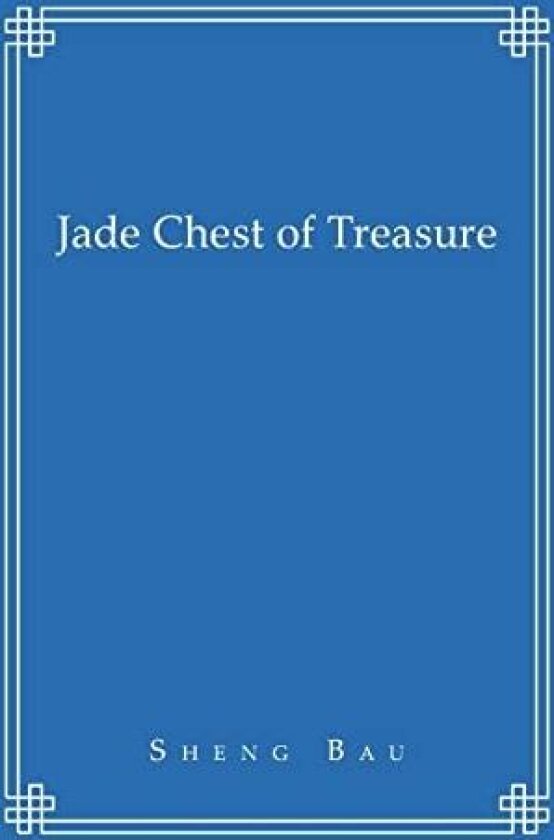 Jade Chest of Treasure av Sheng Bau (Hardcover)