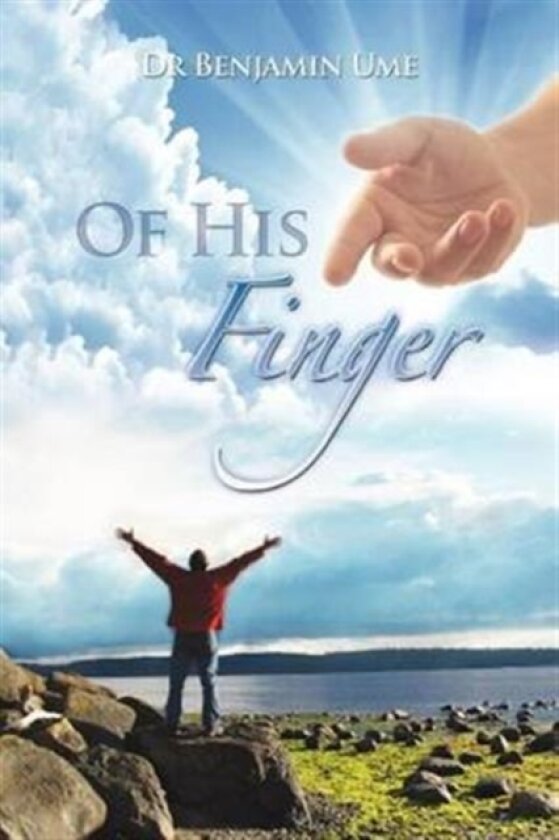 Of His Finger av Dr Benjamin Ume (Paperback)