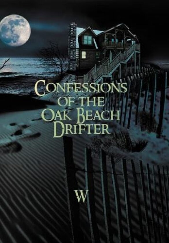 Confessions of the Oak Beach Drifter av W (Hardcover)