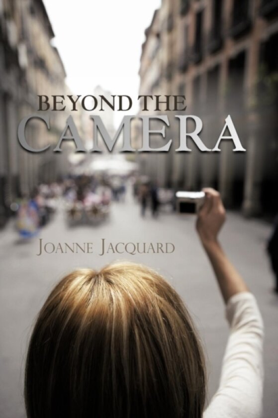 Beyond The Camera av Joanne Jacquard (Paperback)