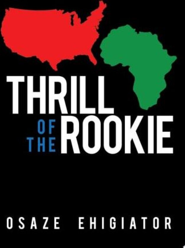 Thrill of the Rookie av Osaze Ehigiator (Paperback)