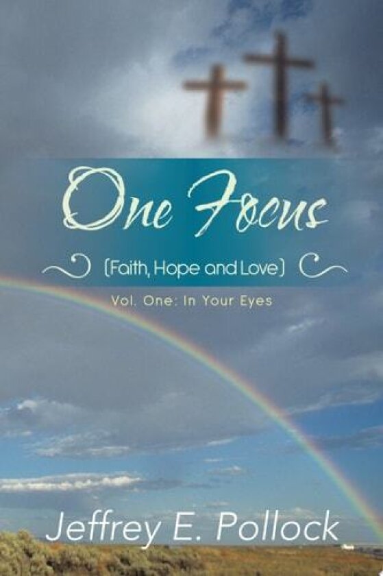 ONE FOCUS (Faith, Hope and Love) av Jeffrey E. Pollock (Paperback)