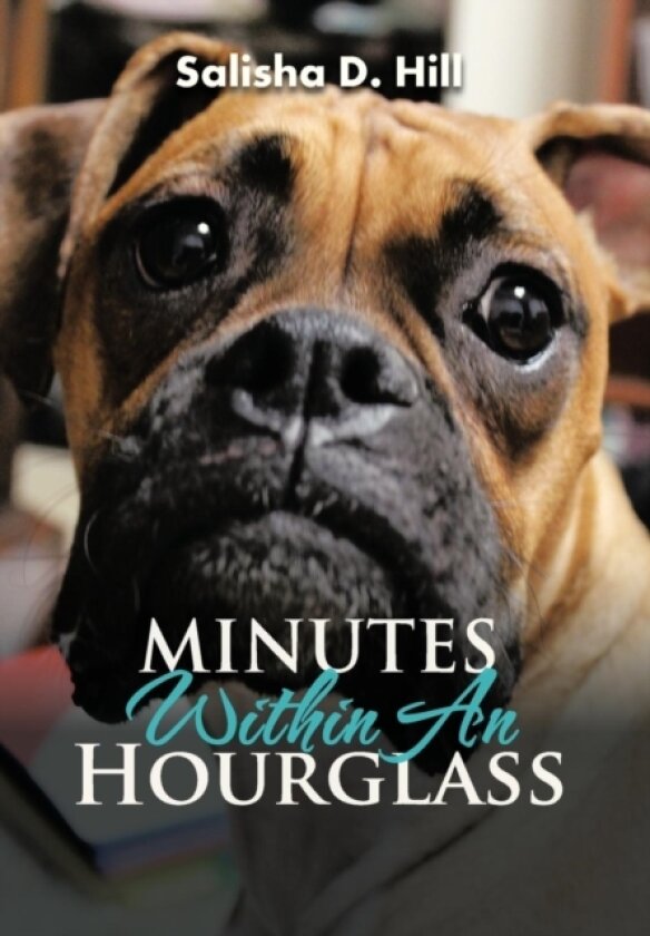 Minutes Within An Hourglass av Salisha D. Hill (Hardcover)