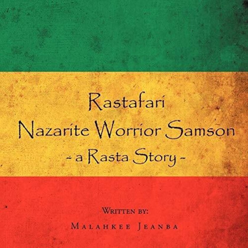 Rastafari Nazarite Worrior Samson av Malahkee Jeanba (Paperback)