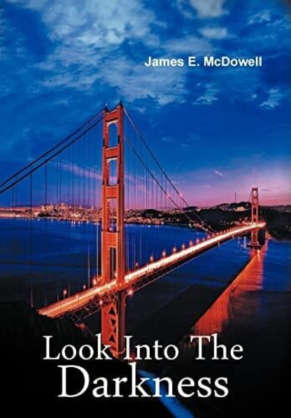 Look Into the Darkness av James E McDowell (Hardcover)