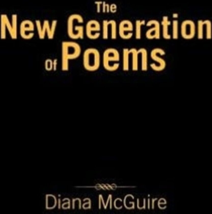 The New Generation of Poems av Diana McGuire (Paperback)