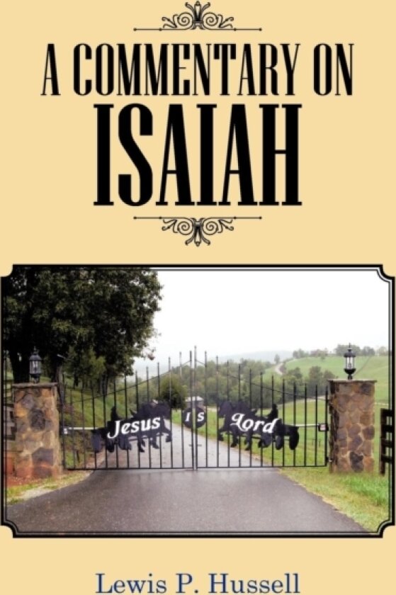 A Commentary on Isaiah av Lewis P. Hussell (Hardcover)