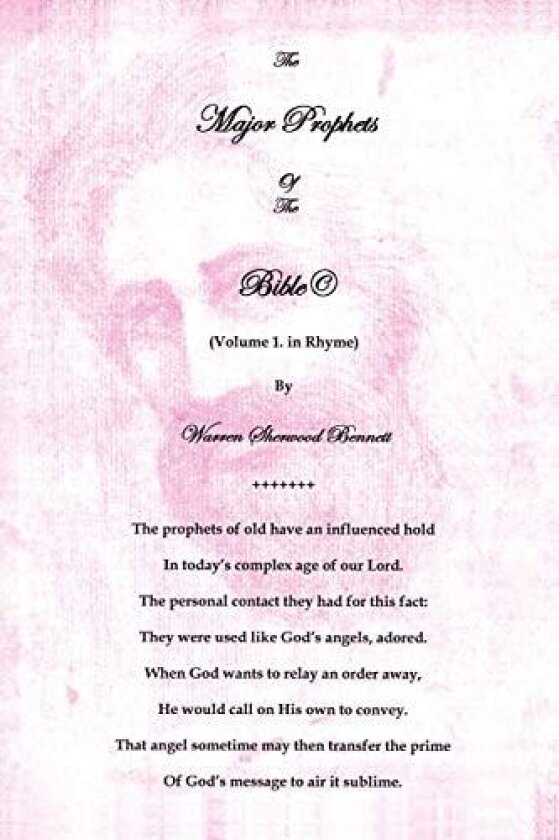 The Major Prophets of the Bible: In Rhyme av Warren Sherwood Bennett (Paperback)