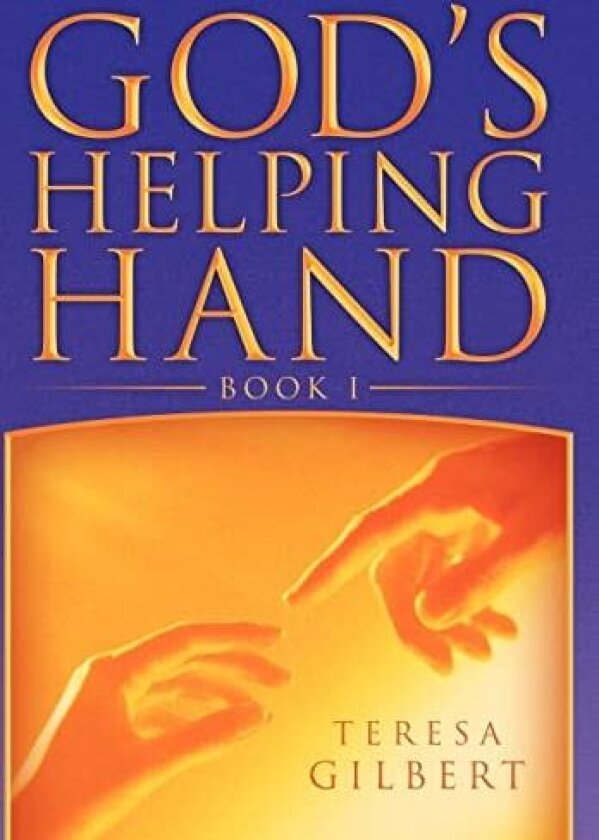 God's Helping Hand Book I av Teresa Gilbert (Hardcover)