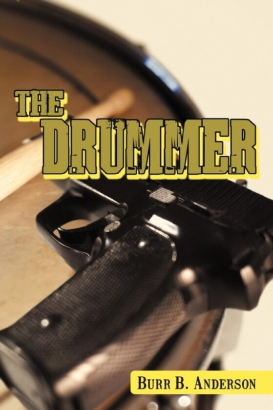 The Drummer av Burr B. Anderson (Paperback)