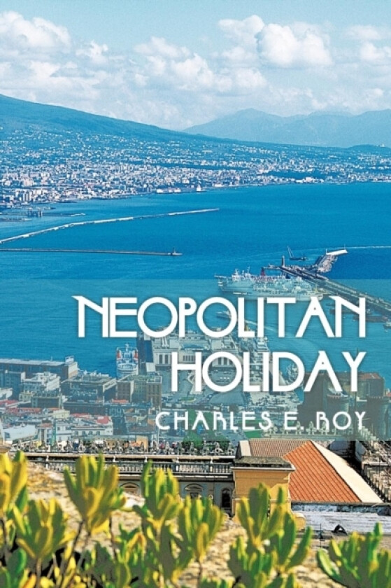 Neopolitan Holiday av Charles E Roy (Paperback)