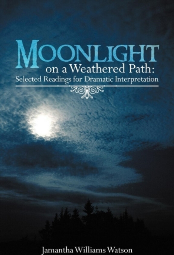 Moonlight on a Weathered Path av Jamantha Williams Watson (Paperback)