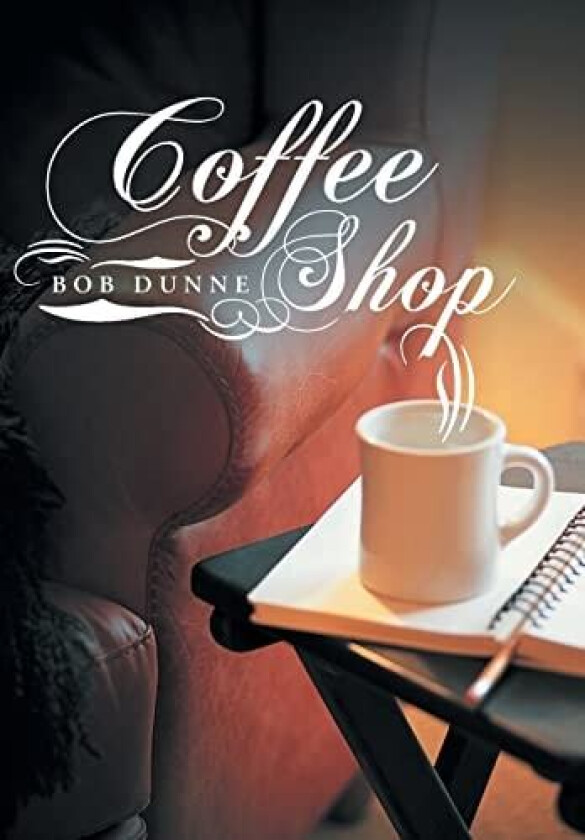 Coffee Shop av Bob Dunne (Hardcover)