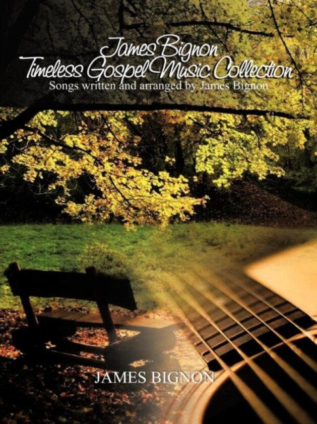 James Bignon Timeless Gospel Music Collection av James Bignon (Paperback)