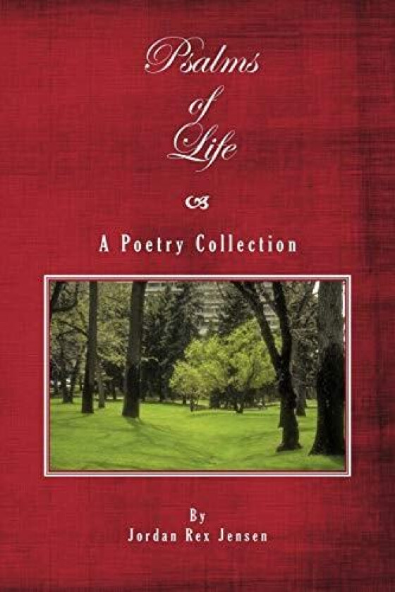 Psalms of Life: A Poetry Collection av Jordan Rex Jensen (Paperback)