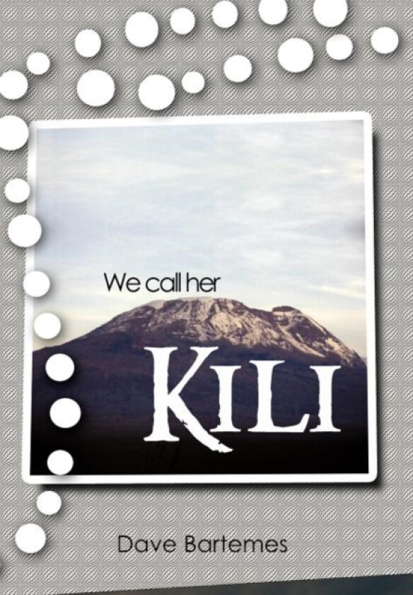 We Call Her Kili av Dave Bartemes (Hardcover)