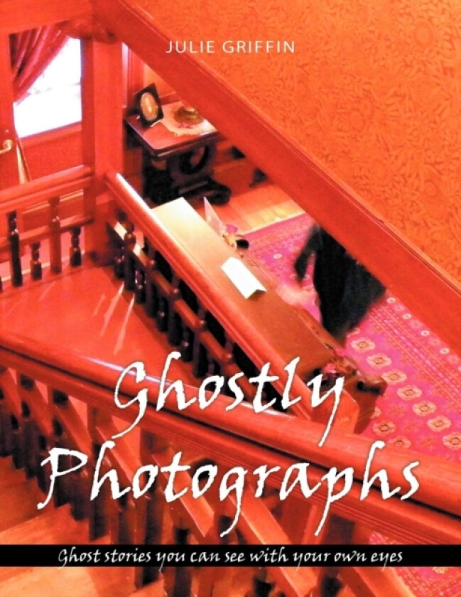 Ghostly Photographs av Julie Griffin (Paperback)
