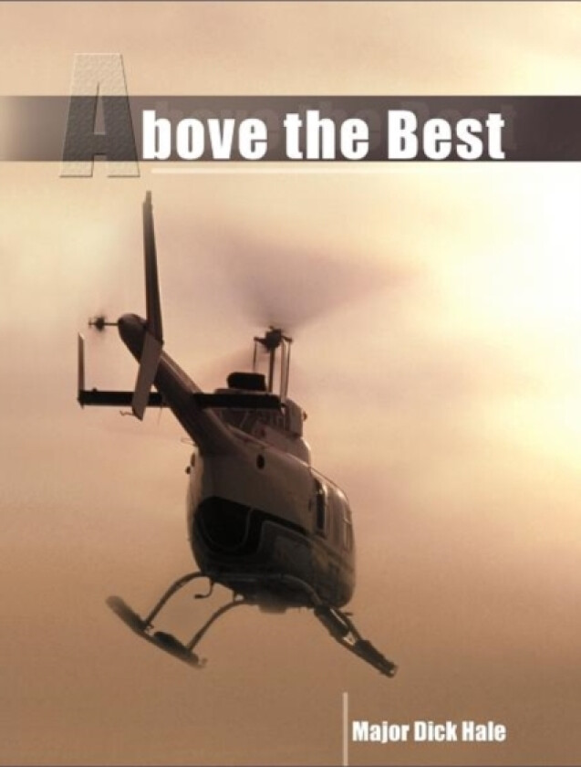 Above the Best av Major Dick Hale (Paperback)