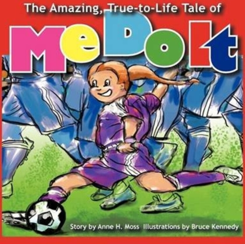 The Amazing, True-To-Life Tale of Me Do It av Anne H Moss (Paperback)
