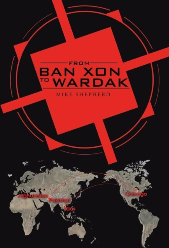 From Ban Xon to Wardak av Mike Shepherd (Paperback)