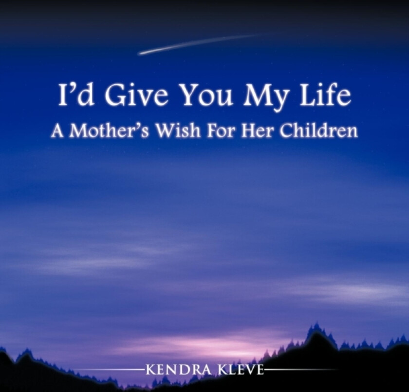 I'd Give You My Life av Kendra Kleve (Paperback)