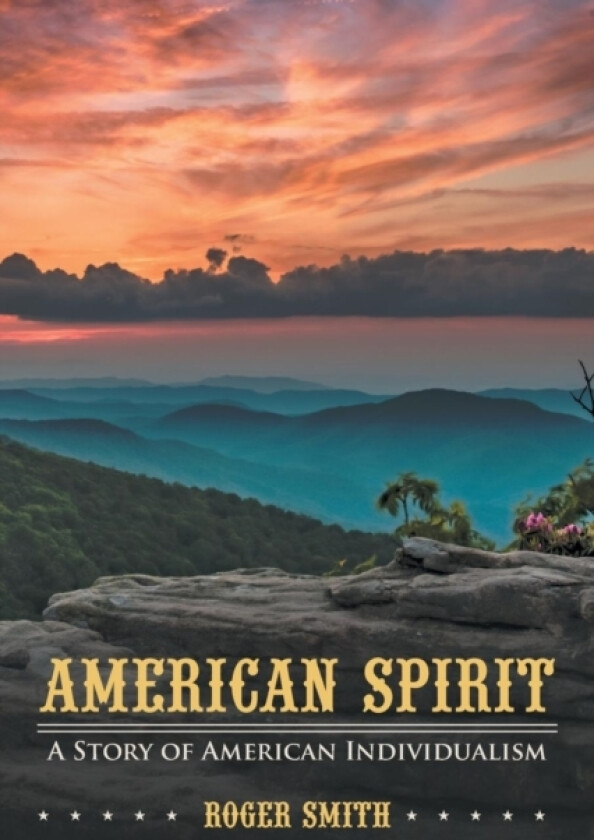American Spirit av Professor of Social Work Roger MD Smith (Paperback)