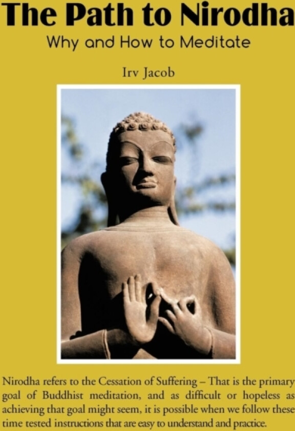 The Path to Nirodha av Irv Jacob (Paperback)