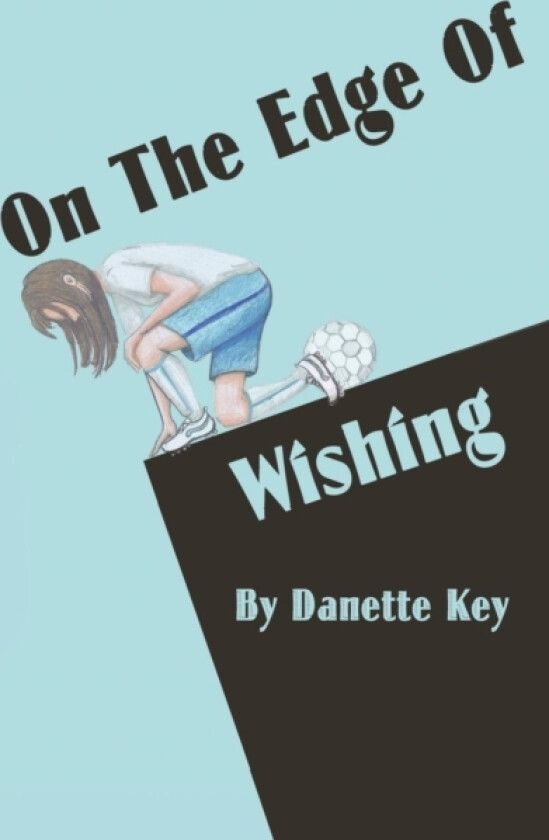 On the Edge of Wishing av Danette Key (Hardcover)
