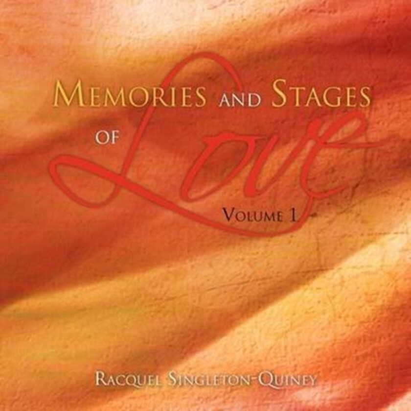 Memories and Stages of Love av Racquel Singleton-Quiney (Paperback)