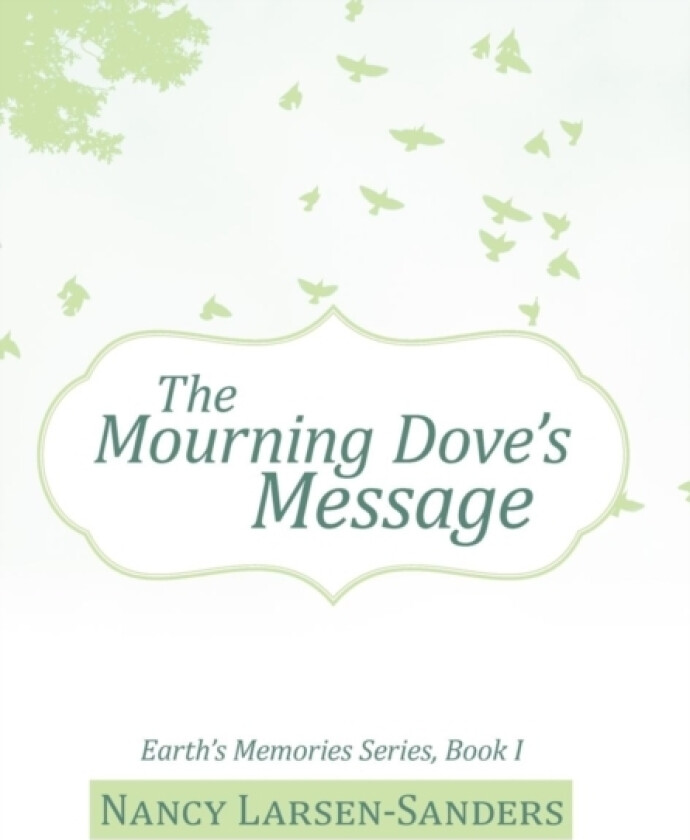 The Mourning Dove's Message av Nancy Larsen-Sanders (Hardcover)