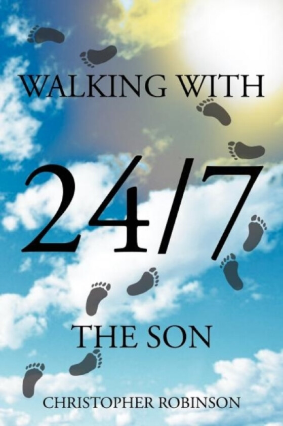 Walking With The Son 24/7 av Christopher Robinson (Paperback)