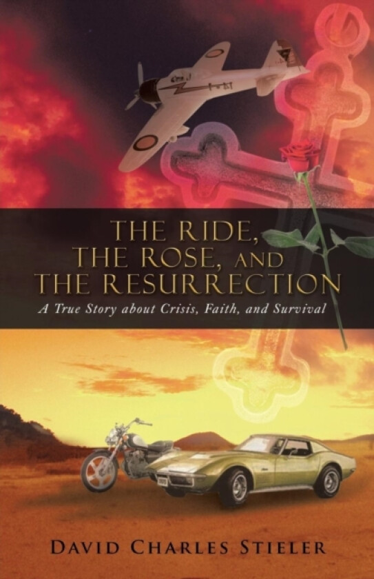 The Ride, the Rose, and the Resurrection av David Charles Stieler (Paperback)