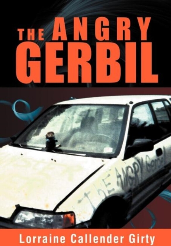 The Angry Gerbil av Lorraine Callendar Girty (Paperback)