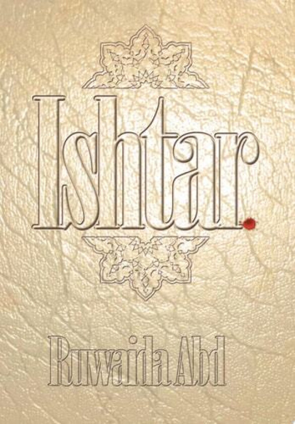 Ishtar av Ruwaida Abd (Hardcover)