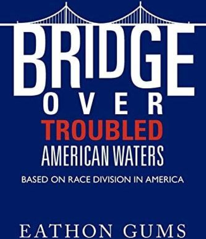 Bridge Over Troubled American Waters av Eathon Gums (Paperback)