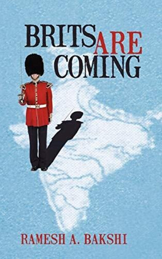 Brits are Coming av Ramesh A. Bakshi (Hardcover)