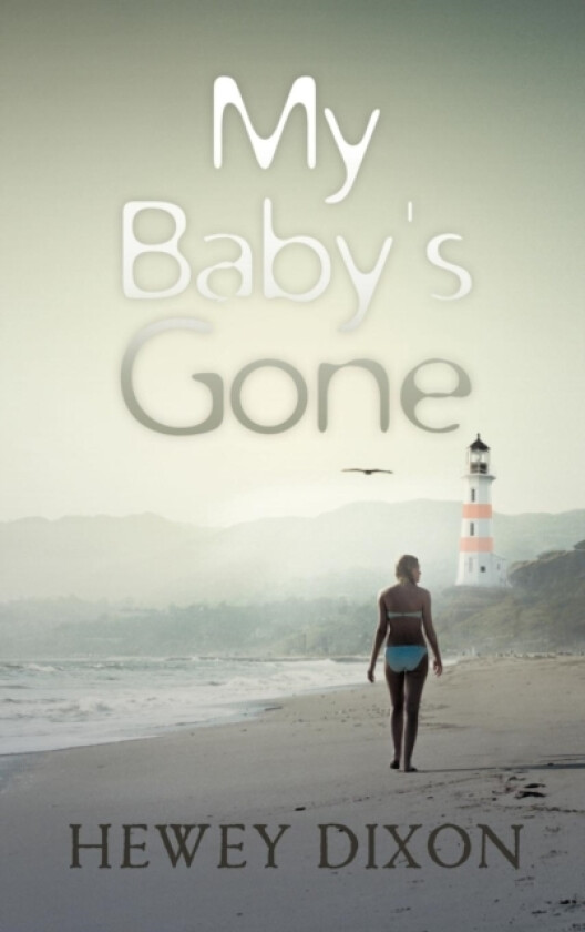 My Baby's Gone av Hewey Dixon (Hardcover)