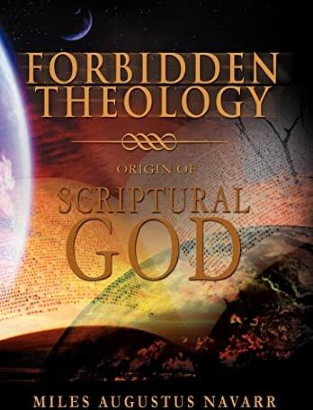 Forbidden Theology av Miles Augustus Navarr (Hardcover)