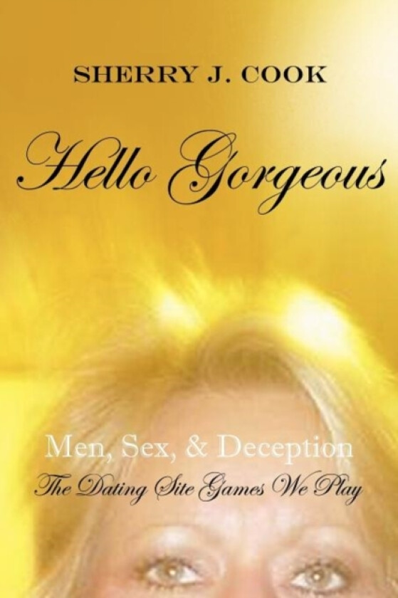 Hello Gorgeous av Sherry J Cook (Paperback)