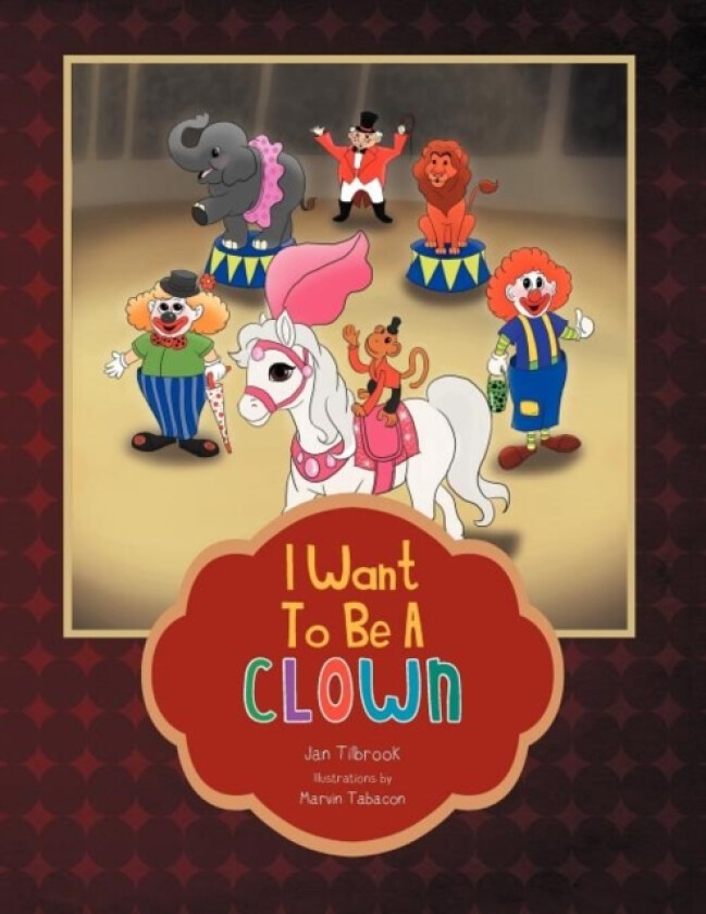 I Want To Be A Clown av Jan Tilbrook (Paperback)