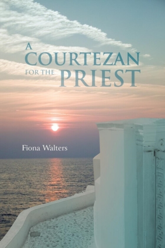 A Courtezan for the Priest av Fiona Walters (Paperback)