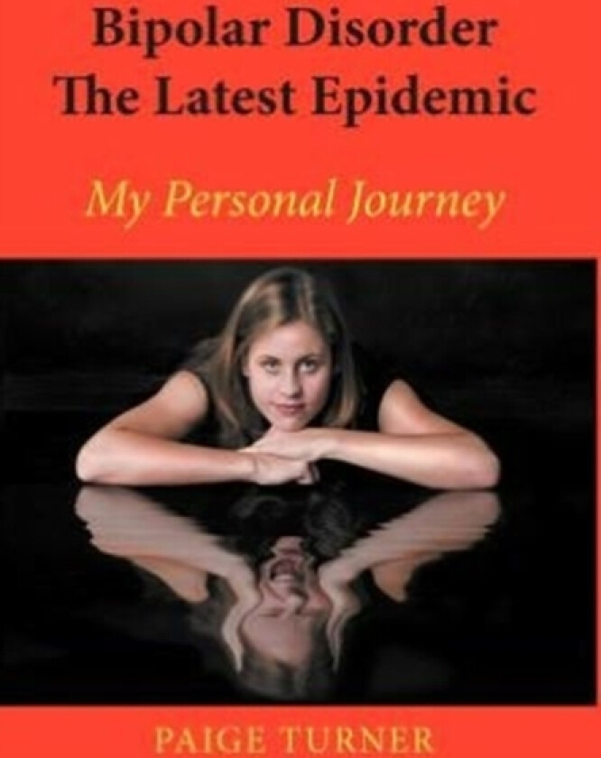 Bipolar Disorder the Latest Epidemic av Paige Turner (Hardcover)