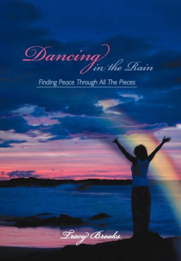 Dancing in the Rain av Tracy Brooks (Hardcover)