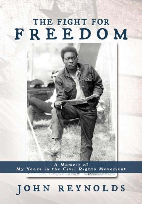 The Fight for Freedom av John Reynolds (Hardcover)
