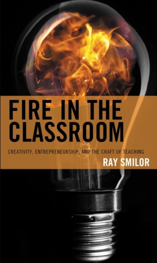 Fire in the Classroom av Ray Smilor (Paperback)